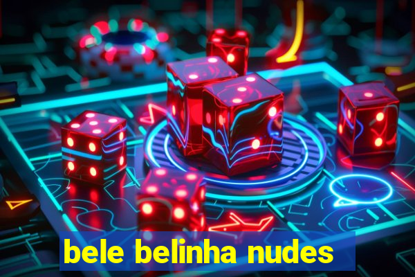 bele belinha nudes